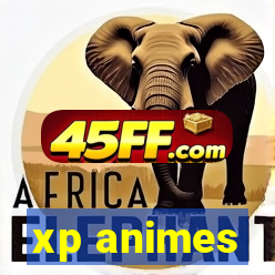xp animes